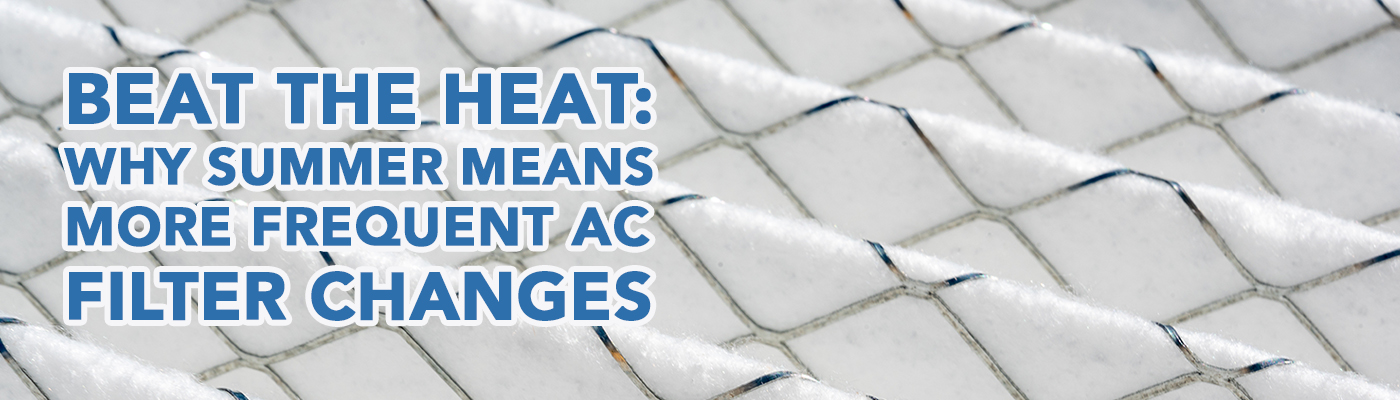 Beat the Heat: Why Summer Means More Frequent AC Filter Changes